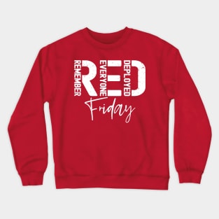 Distressed Red Friday - Remember Everyone Deployed Military Crewneck Sweatshirt